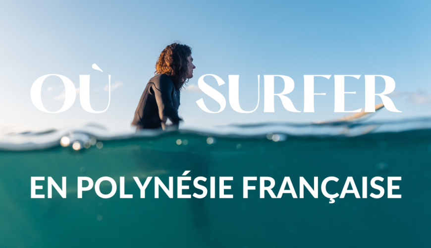 Créateurs d'expériences et d'aventures en Polynésie !